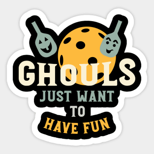 Halloween Pickleball Pun Ghouls Just Want to Have Fun Sticker